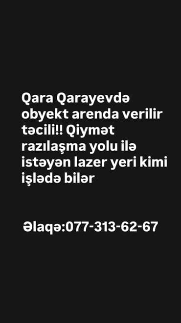 Qara Qarayevdə obyekt icarəyə verilir. Təcili. Qiymət razılaşma yolu lalafo.az -da Qara Qarayevdə obyekt icarəyə verilir. Təcili. Qiymət razılaşma yolu