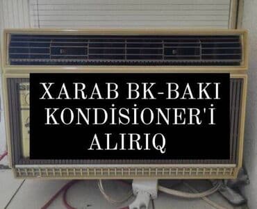 050 532 92 89 Xarab BK-BAKI kondisioneri işimizə yarayan olanını lalafo.az -da 050 532 92 89 Xarab BK-BAKI kondisioneri işimizə yarayan olanını