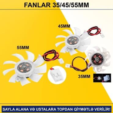 Fan “35/45/55mm 12v 2pin” SAYLA ALANA VƏ USTALARA TOPDAN QİYMƏTLƏ lalafo.az -da Fan “35/45/55mm 12v 2pin” SAYLA ALANA VƏ USTALARA TOPDAN QİYMƏTLƏ