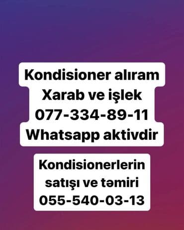 Kondisioner alisi.Xarab ve islek kondisioner aliram.Whatsappdan elaqe lalafo.az -da Kondisioner alisi.Xarab ve islek kondisioner aliram.Whatsappdan elaqe