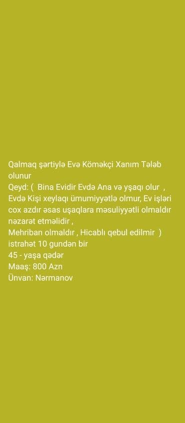 Ev köməkçisi tələb olunur, 6/1, 1-2 illik təcrübə, Aylıq ödəniş lalafo.az -da Ev köməkçisi tələb olunur, 6/1, 1-2 illik təcrübə, Aylıq ödəniş