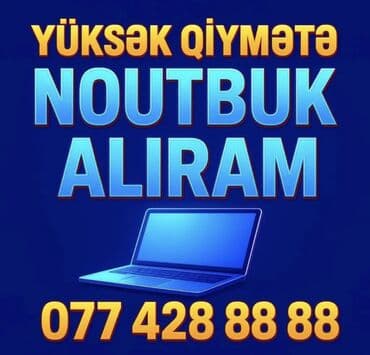 ƏN YÜKSƏK QİYMƏTƏ NOUTBUK ALIRAM lalafo.az -da ƏN YÜKSƏK QİYMƏTƏ NOUTBUK ALIRAM