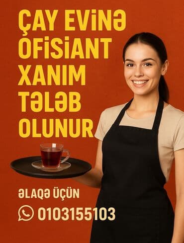 Ofisiant tələb olunur, Gündəlik ödəniş, 18-29 yaş lalafo.az -da Ofisiant tələb olunur, Gündəlik ödəniş, 18-29 yaş