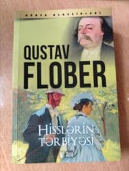 Məhsul: Kitab – “Hisslərin Tərbiyəsi” Müəllif: Qustav Flober Seriya lalafo.az -da Məhsul: Kitab – “Hisslərin Tərbiyəsi” Müəllif: Qustav Flober Seriya