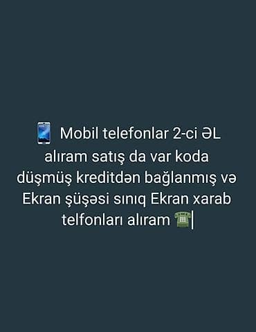 MOBİLE TELEFONLAR ALIŞI 📱 Vp aktivdir 7/24 saat əlaqə saxlaya lalafo.az -da MOBİLE TELEFONLAR ALIŞI 📱 Vp aktivdir 7/24 saat əlaqə saxlaya