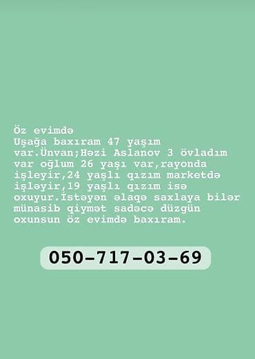 050.717.03.69 Xidmət: Uşağa baxım (dayəlik) Təsvir: - Öz evimdə lalafo.az -da 050.717.03.69 Xidmət: Uşağa baxım (dayəlik) Təsvir: - Öz evimdə