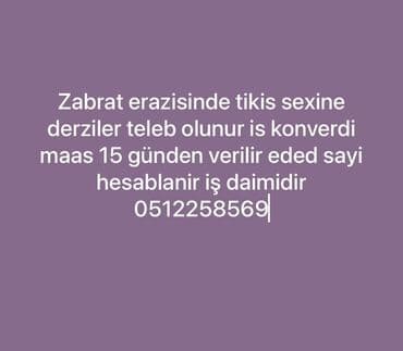 Zabrat ərazisində tikiş sexinə dərzilər tələb olunur. İş konveyer lalafo.az -da Zabrat ərazisində tikiş sexinə dərzilər tələb olunur. İş konveyer