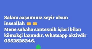 Santexnik işlərində köməkçi axtarılır. Tələblər: - Santexnik işlərini lalafo.az -da Santexnik işlərində köməkçi axtarılır. Tələblər: - Santexnik işlərini