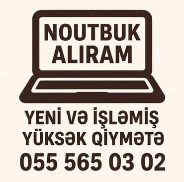 YÜKSƏK YÜKSƏK QİYMƏTLƏ NOUTBUK ALIRAM lalafo.az -da YÜKSƏK YÜKSƏK QİYMƏTLƏ NOUTBUK ALIRAM