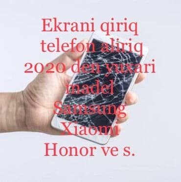 Ekranı qırıq telefonların qəbulu - 2020-ci ildən yuxarı modellər lalafo.az -da Ekranı qırıq telefonların qəbulu - 2020-ci ildən yuxarı modellər