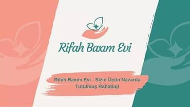 Сиделки: 🏠 Rifah Baxım Evi - Sizin Səmimi Yatağınız! 🏠 💖 Sevgi ilə Dolu Xidmət at lalafo.az — 1 Сиделки: 🏠 Rifah Baxım Evi - Sizin Səmimi Yatağınız! 🏠 💖 Sevgi ilə Dolu Xidmət — 1