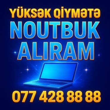 ƏN YÜKSƏK QİYMƏTƏ NOUTBUK ALIRAM lalafo.az -da ƏN YÜKSƏK QİYMƏTƏ NOUTBUK ALIRAM