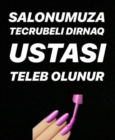 Dırnaq ustası tələb olunur, Fiks edilmiş ödəniş, 1-2 illik təcrübə lalafo.az -da Dırnaq ustası tələb olunur, Fiks edilmiş ödəniş, 1-2 illik təcrübə