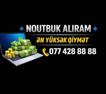 YÜKSƏK QİYMƏTLƏ NOUTBUK ALIRAM YENİ VƏ İŞLƏMİŞ lalafo.az -da YÜKSƏK QİYMƏTLƏ NOUTBUK ALIRAM YENİ VƏ İŞLƏMİŞ