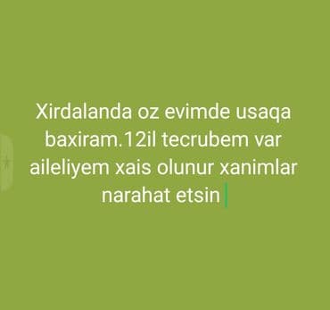 Xırdalanda evimdə usaqa baxiram - 12 illik təcrübə - Ailəli xanımam - lalafo.az -da Xırdalanda evimdə usaqa baxiram - 12 illik təcrübə - Ailəli xanımam -