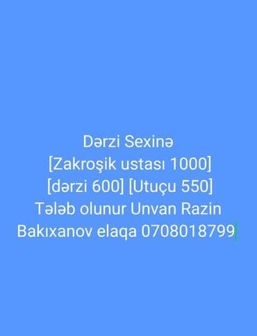 Dərzi sexinə kadr tələbi: - Zakroşik ustası – 1000 - Dərzi – 600 - lalafo.az -da Dərzi sexinə kadr tələbi: - Zakroşik ustası – 1000 - Dərzi – 600 -